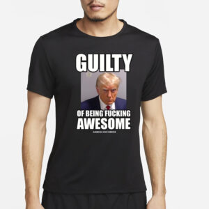 Assholes Live Forever Guilty Of Being Fucking Awesome T-Shirt2