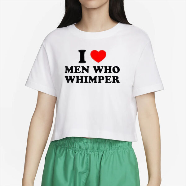 I Love Men Who Whimper Pro Shirt2