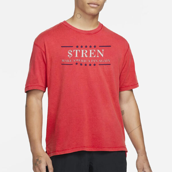 $Tren Make America Pin Again T-Shirt7