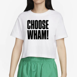 Wham Choose Wham T-Shirt2