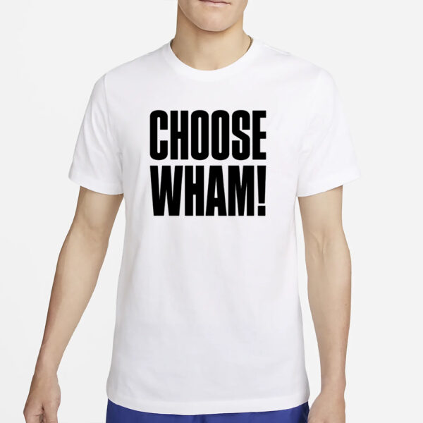 Wham Choose Wham T-Shirt4