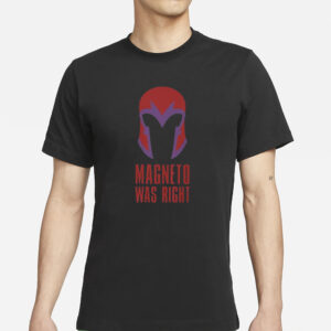 X-Men Magneto Was Right T-Shirt