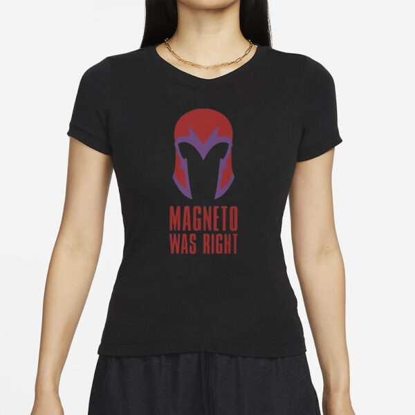 X-Men Magneto Was Right T-Shirts