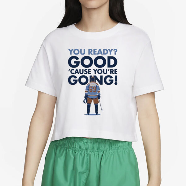 You Ready Good Cause You’re Going Hockey Player T-Shirt2