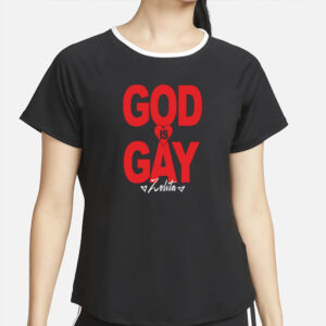 Zolita God Is Gay T-Shirt2