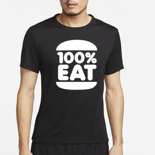 100% Eat 100 Percent Eat T-Shirt2