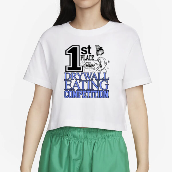 1St Place Drywall Eating Competition T-Shirt2