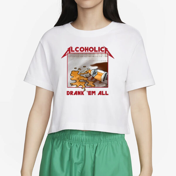 Alcoholica Drank Em All Benediktiner Hell Beer T-Shirt2