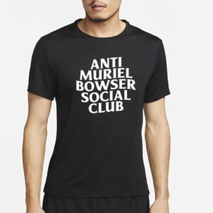 Allison Cunny Anti Muriel Bowser Social Club T-Shirt5