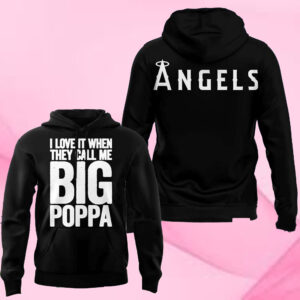 Angels I Love It When They Call Me Big Poppa Hoodie