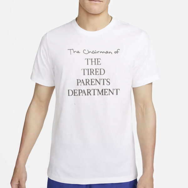 Anna(Taylor’s Version) The Chairman of the Tired Parents Department T-Shirt2