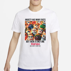 Anxiety Has Many Faces Xanax White T-Shirt2