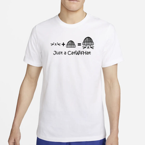 $Cwif Just A Catwifhat T-Shirt2