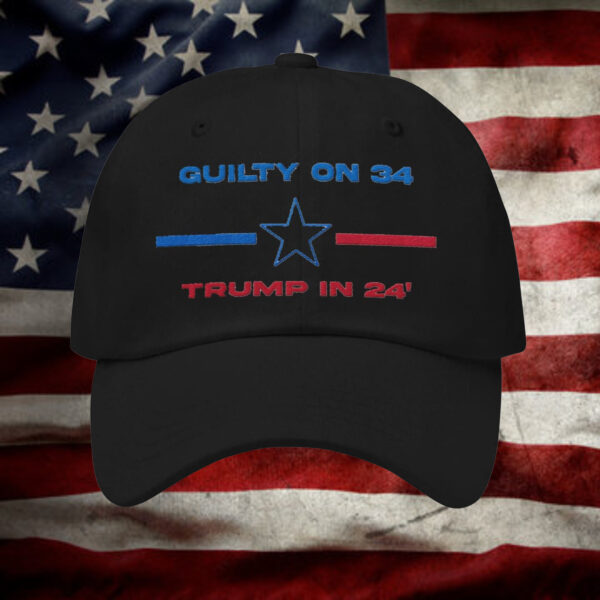 Donald Trump Guilty On 34 Trump In 24 Embroidered Hat