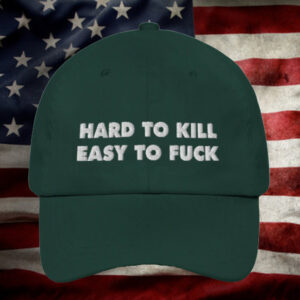 Hard To Love Easy To Fuck Hat1