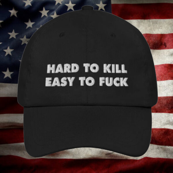 Hard To Love Easy To Fuck Hat2