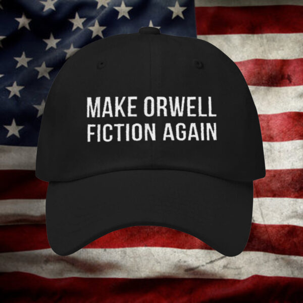 Make Orwell Fiction Again Hat2