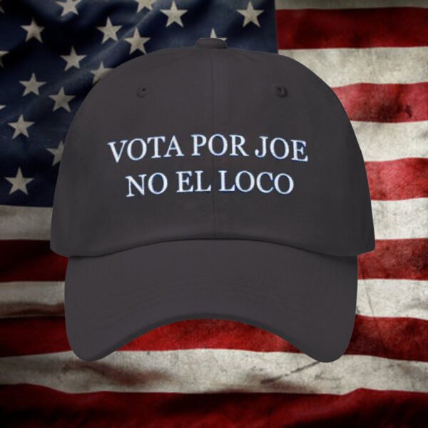 Vota Por Joe No El Loco Hat1