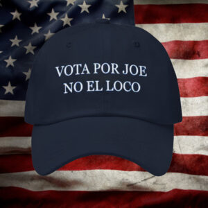 Vota Por Joe No El Loco Hat4