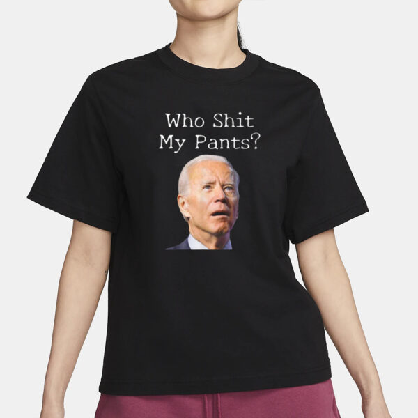 Who Shit My Pants Biden Face T-Shirt1