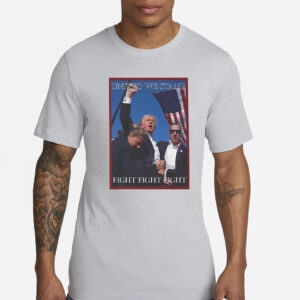 Attempted assassination of Donald Trump United We Stand Fight Fight Fight T-Shirt3