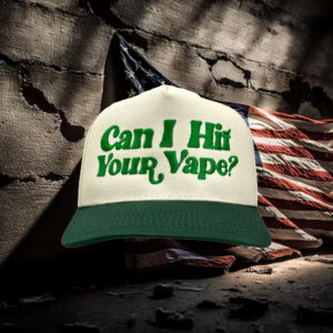 Can I Hit Your Vape Hat 2024