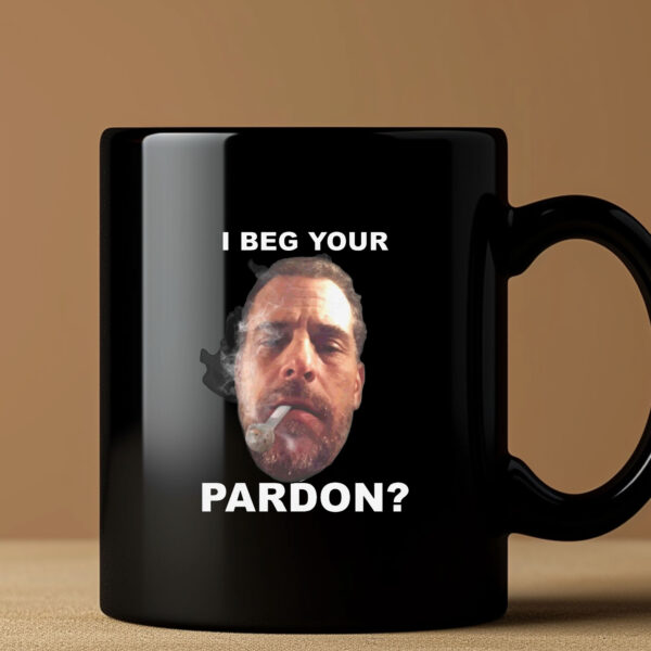 I Beg Your Pardon Mug 202433