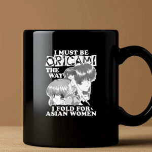 I Must Be Origami The Way I Fold For Asian Women Mug 202433