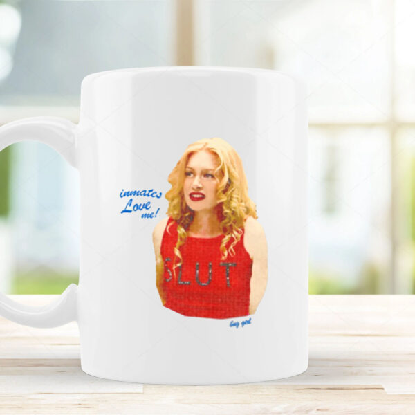 Inmates Love Me Slut Mug 2024