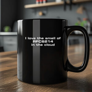 Ipv6muppen I Love The Smell Of Rfc6214 In The Cloud Mug 20242