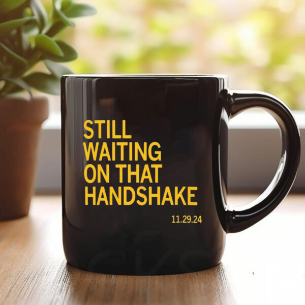 Still Waiting On That Handshake 11 29 24 Iowa-Nebraska Mug1