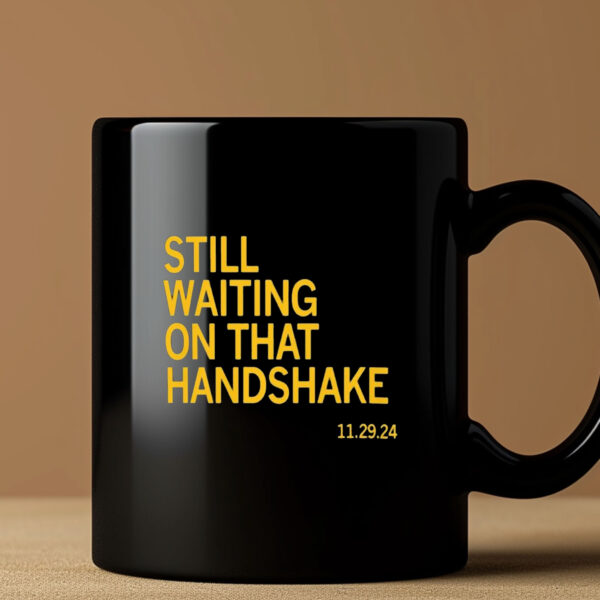 Still Waiting On That Handshake 11 29 24 Iowa-Nebraska Mug3