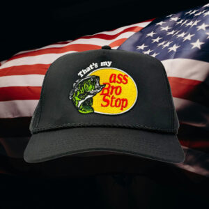 That's My Ass Bro Stop Hat 20242