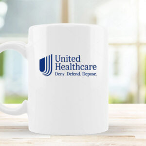 The Goodshirts United Healthcare Deny Defend Depose Mug 2024