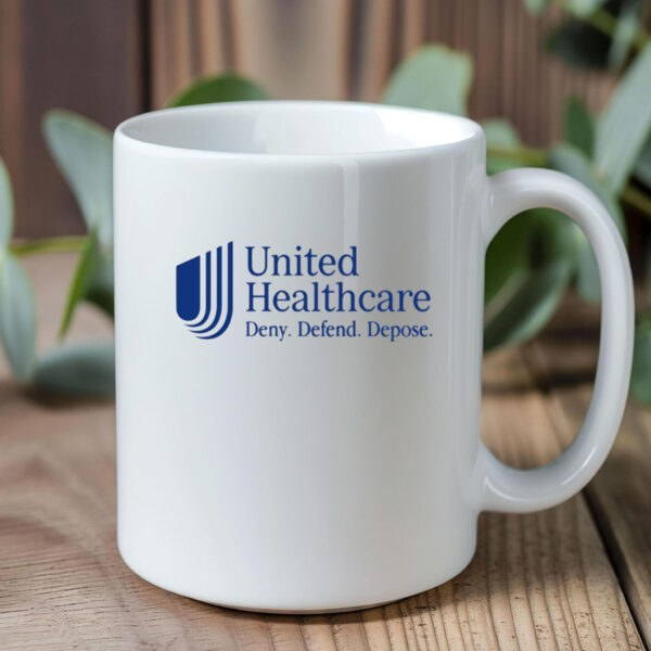 The Goodshirts United Healthcare Deny Defend Depose Mug 20241