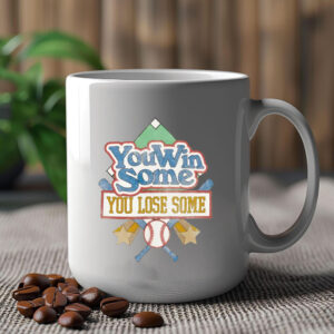 Vintage You Win Some You Lose Some Baseball Mug 2024