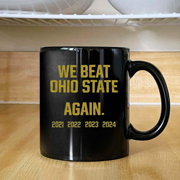 We Beat Ohio State Again 2024 Mug