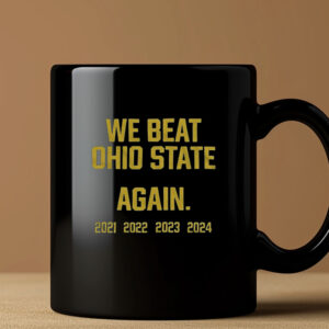 We Beat Ohio State Again 2024 Mug33