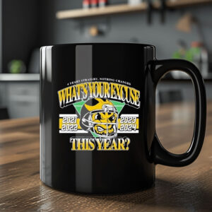 What’s Your Excuse This Year 4 Years Straight Nothing Changes 2021-2024 Mug2