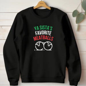 Ya Sista’s Favorite Meatballs T-Shirt 20241